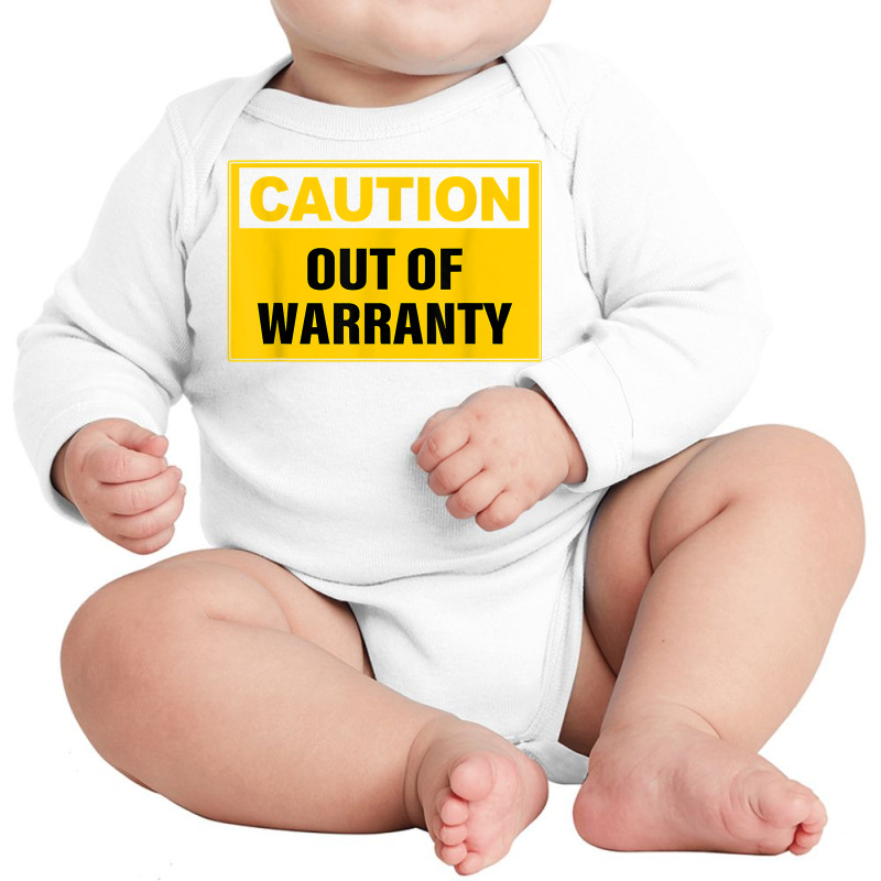 Funny Caution Out Of Warranty Quote T Shirt Long Sleeve Baby Bodysuit by bendlelobeltzoer | Artistshot