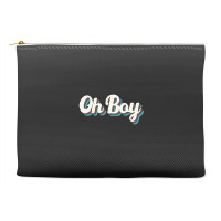 Oh Boy Accessory Pouches | Artistshot