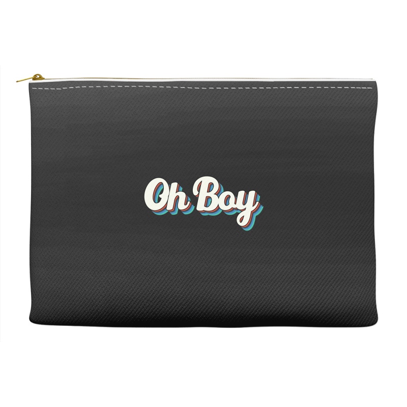 Oh Boy Accessory Pouches | Artistshot