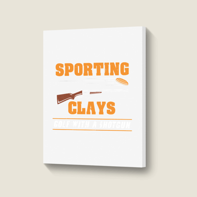 Sporting Clays   Golf With A Shotgun   Clay Target Shooting T Shirt Portrait Canvas Print | Artistshot