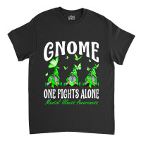 Gnome One Fights Alone Mental Illness Awareness Classic T-shirt | Artistshot