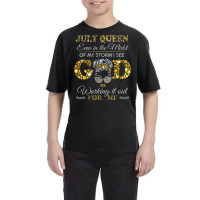 July Queen Even In The Midst Of My Storm I See God Working T Shirt Youth Tee | Artistshot