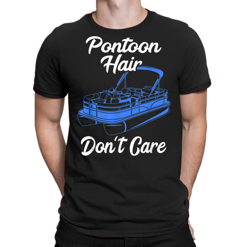 Pontoon Hair Don't Care Pontoon Boat Motorboating Pontooning T Shirt T-shirt | Artistshot