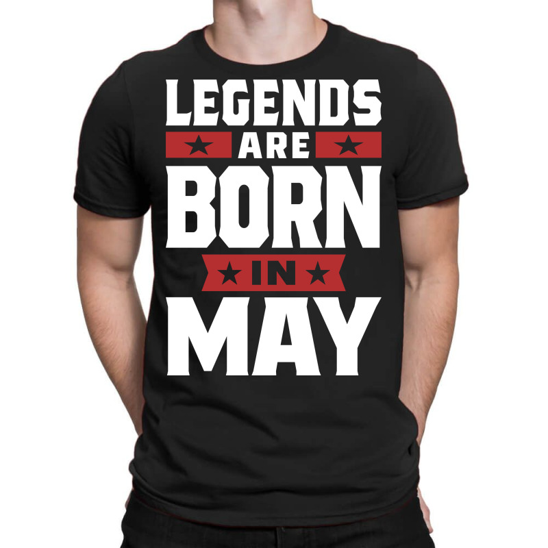 legend are born in may t shirt