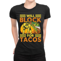 Will Block For Tacos Football Player Lineman Ladies Fitted T-shirt | Artistshot