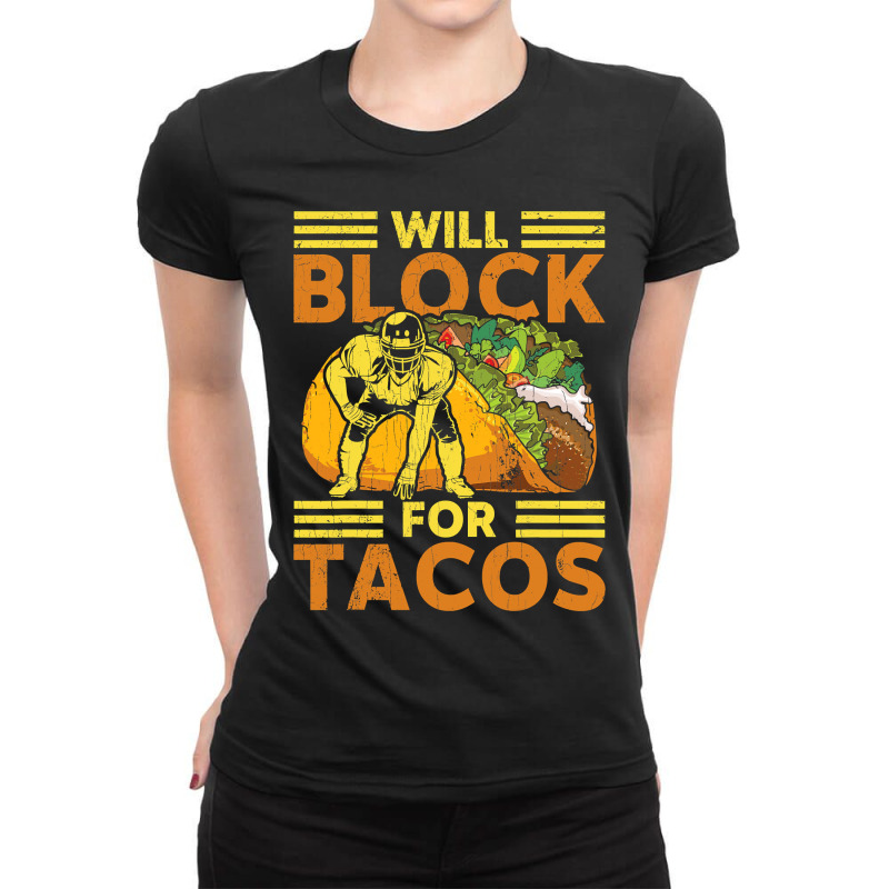 Will Block For Tacos Football Player Lineman Ladies Fitted T-Shirt by pester | Artistshot