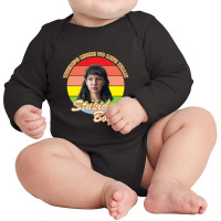 Things Barb So Hard Mother Fuckers Wanna Find Me Stranger Long Sleeve Baby Bodysuit | Artistshot