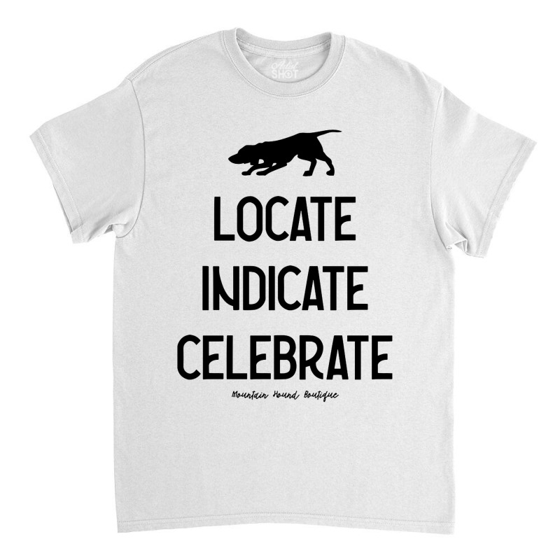 Locate Indicate Celebrate Classic T-shirt by KennethShop | Artistshot