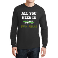 All You Need Is Twin Peaks Long Sleeve Shirts | Artistshot