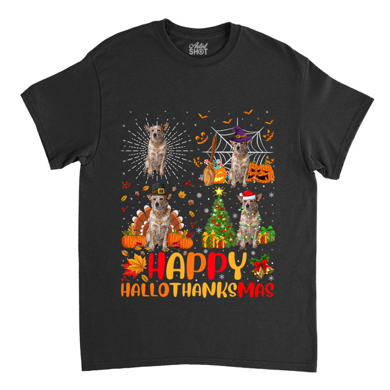 Halloween Christmas Australian Cattle Dog Hallothanksmas Classic T-shirt by peafowl | Artistshot