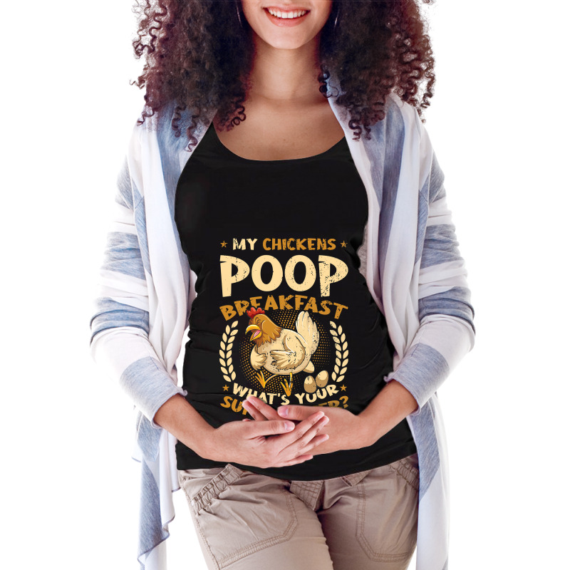 My Chickens Poop Breakfast Whats Your Superpower Chicken Maternity Scoop Neck T-shirt by pester | Artistshot