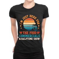 Funny Football Just Here For Food Commercials Halftime Show 2 Ladies Fitted T-shirt | Artistshot