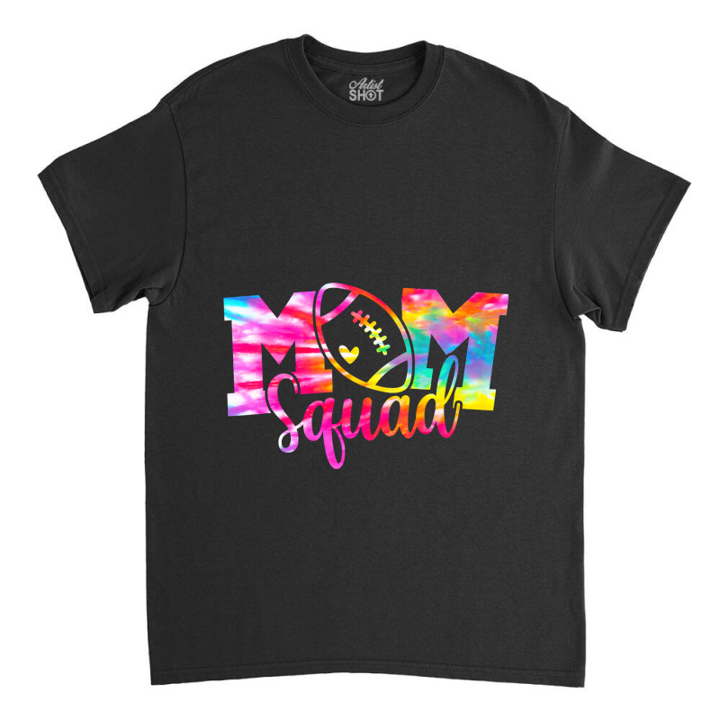 Tie Dye Football Mom Squad Senior Mom Shirt Classic T-shirt by pester | Artistshot