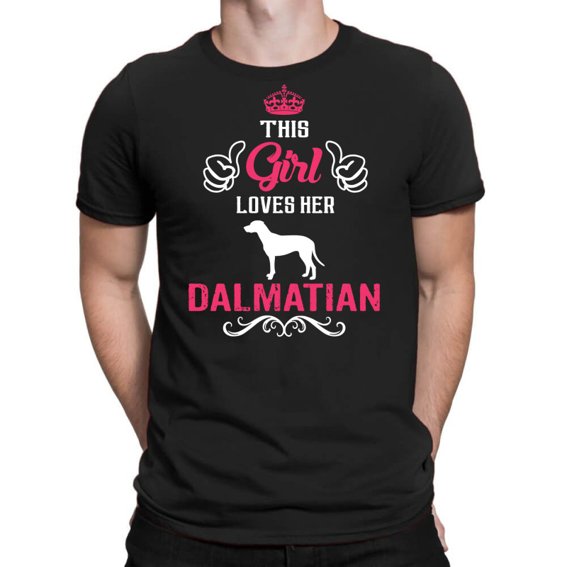 This Girl Loves Her Dalmatian. Cool Gift T-shirt | Artistshot