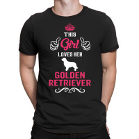 This Girl Loves Her Golden Retriever. Cool Gift T-shirt | Artistshot