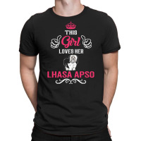 This Girl Loves Her Lhasa Apso. Cool Gift T-shirt | Artistshot