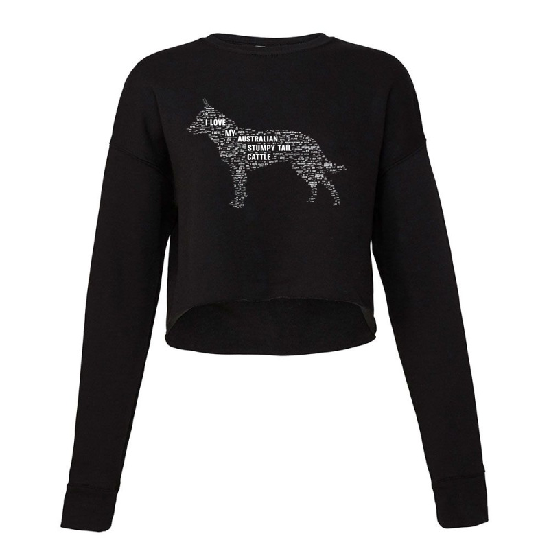 I Love My Australian Stumpy Tail Cattle Dog. Funny Gift Cropped Sweater | Artistshot