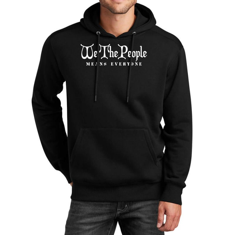 We The People Means Everyone T Shirt Unisex Hoodie | Artistshot