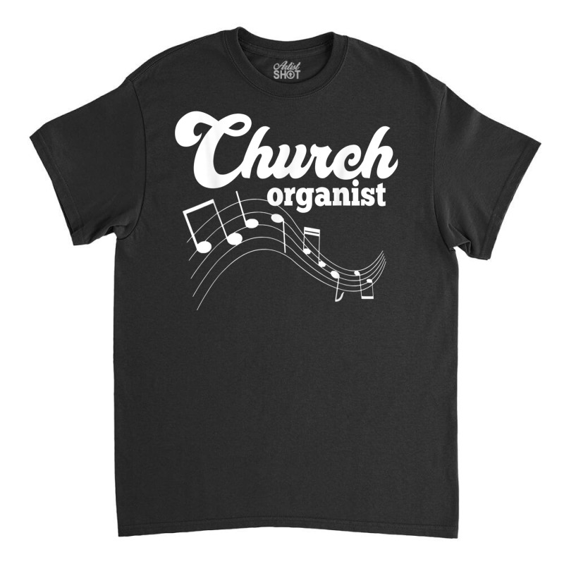 Church Organist Sound  Funny Church Audio Techs Gifts T Shirt Classic T-shirt by BrandalynSaetern | Artistshot