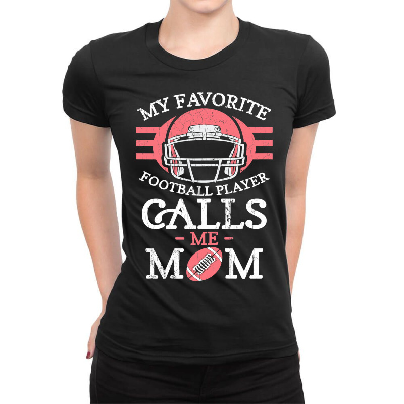 Womens My Favorite Football Player Calls Me Mom Ladies Fitted T-Shirt by pester | Artistshot