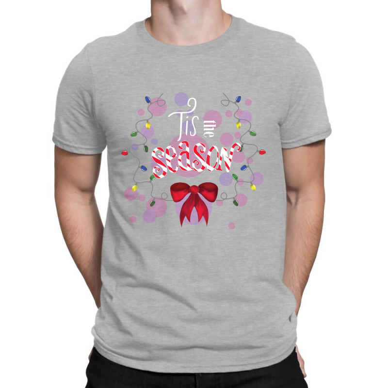 Tis The Season T-shirt | Artistshot