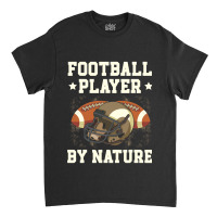 Football Player By Nature American Rugby Coach Gameday Sport Classic T-shirt | Artistshot