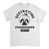 Monopoly Destroying Friendships Since 1904 Premium T Shirt Classic T-shirt | Artistshot