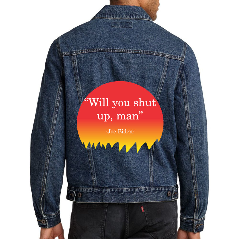 Will You Shut Up Man Joe Biden Men Denim Jacket | Artistshot