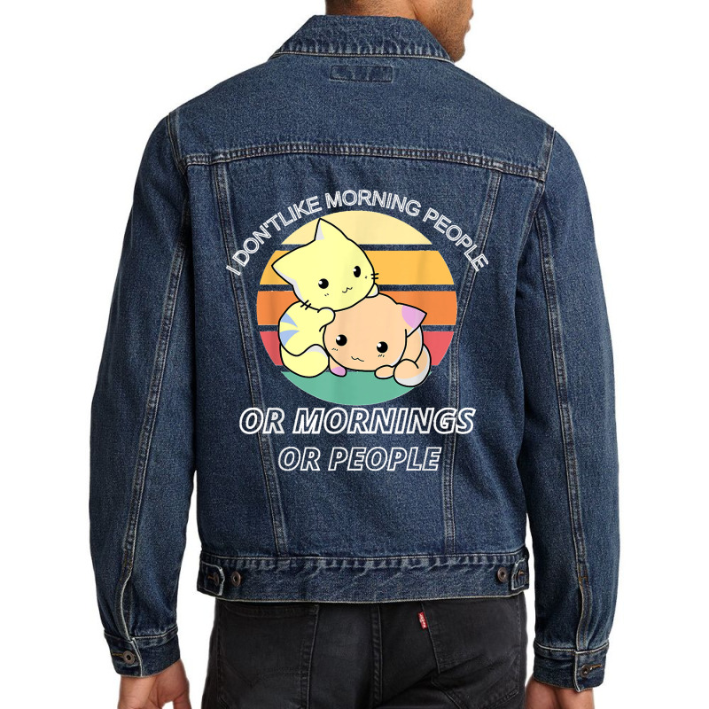 I Don't Like Morning People Or Mornings Or People Men Denim Jacket by EaglesonBonnie | Artistshot