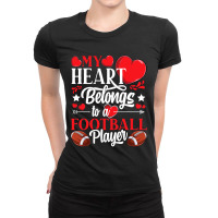 My Heart Belongs To A Football Player Awesome Valentines Day Ladies Fitted T-shirt | Artistshot