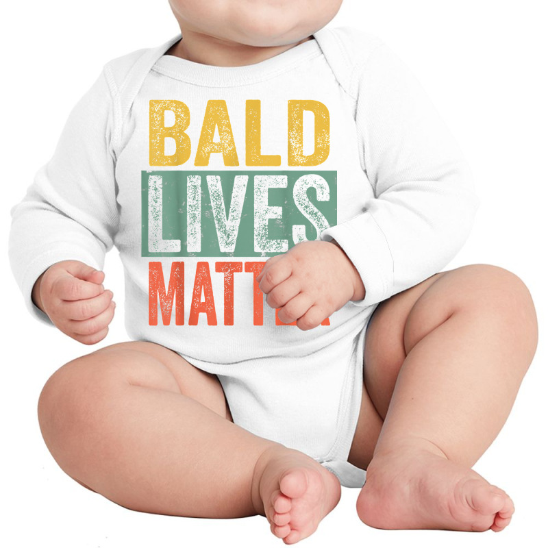 Bald Lives Matter  Funny Bald Is Beautiful, Bald Head Joke T Shirt Long Sleeve Baby Bodysuit | Artistshot