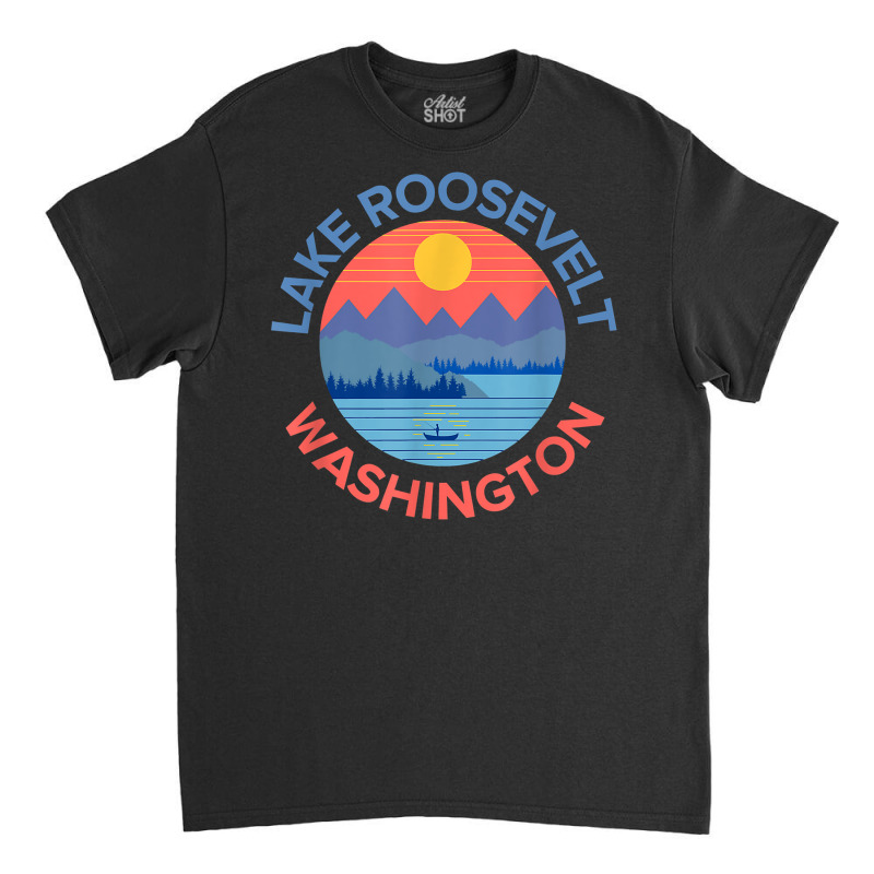 Lake Roosevelt Fishing, Hiking, Camping T Shirt Classic T-shirt | Artistshot