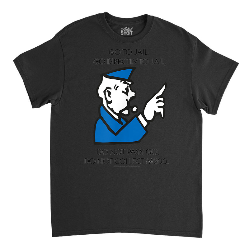 Monopoly Go Directly To Jail T Shirt Classic T-shirt by FavorRoh | Artistshot