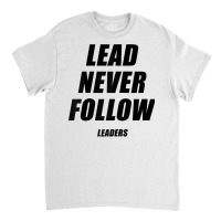 Lead Never Follow Leaders 1354 Raglan Baseball Tee Classic T-shirt | Artistshot