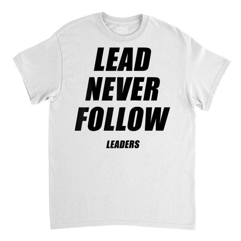 Lead Never Follow Leaders 1354 Raglan Baseball Tee Classic T-shirt | Artistshot