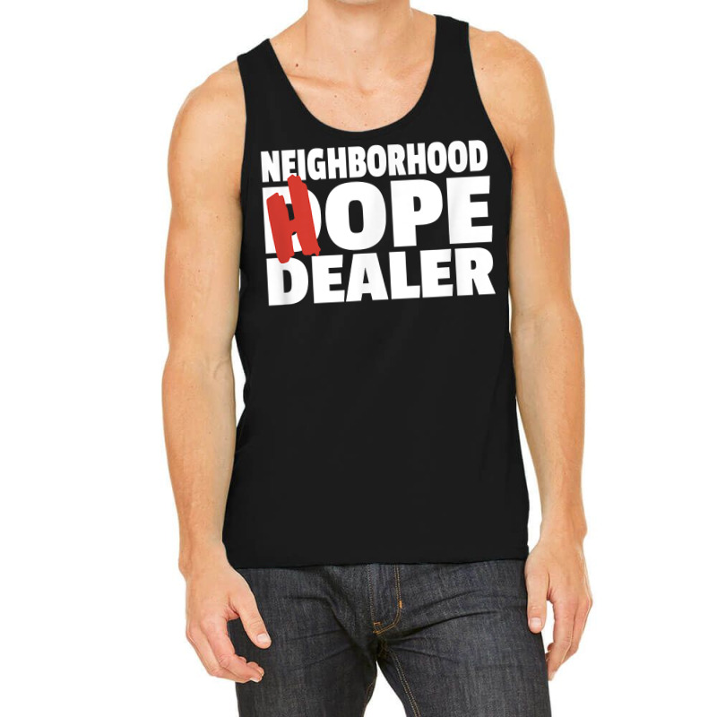 Neighborhood Hope Dope Dealer Aa Na Recovery 12 Step Sponsor T Shirt Tank Top | Artistshot