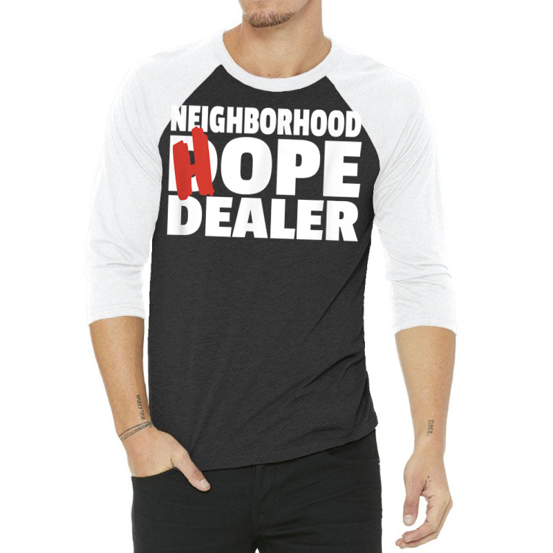 Neighborhood Hope Dope Dealer Aa Na Recovery 12 Step Sponsor T Shirt 3/4 Sleeve Shirt | Artistshot