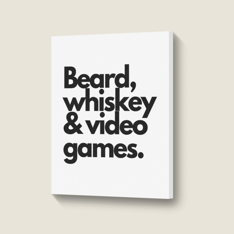 Beard, Whiskey   Video Games  Manly Whiskey Drinker Portrait Canvas Print | Artistshot