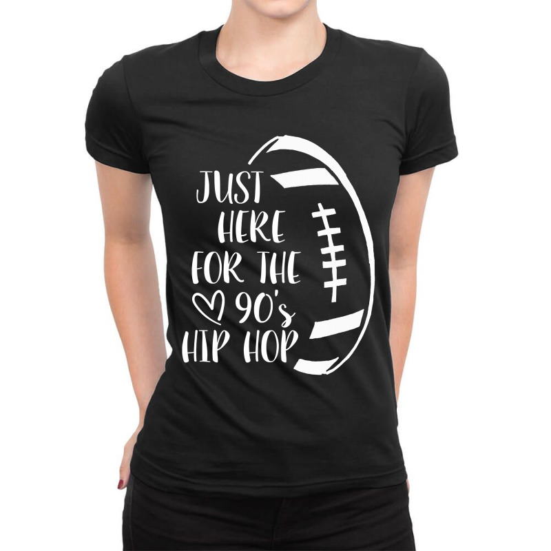 Im Just Here For The S Hip Hop Football Ladies Fitted T-Shirt by pester | Artistshot