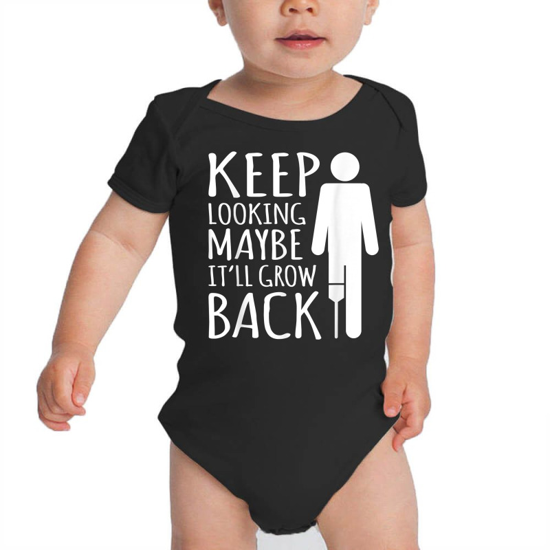 Maybe It'll Grow Back Leg Amputee Prosthetic Surgery Graphic T Shirt Baby Bodysuit by cheesebroughbrensen | Artistshot