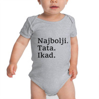 Best Dad Ever Croatian Language Funny Fathers Day Vacation T Shirt Baby Bodysuit | Artistshot