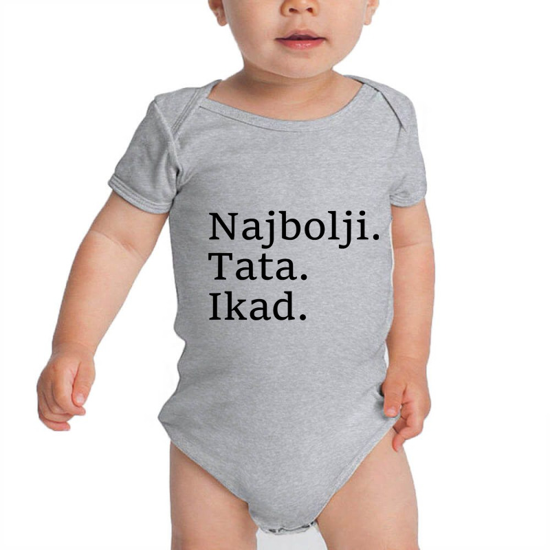 Best Dad Ever Croatian Language Funny Fathers Day Vacation T Shirt Baby Bodysuit by DianneHenderson91 | Artistshot