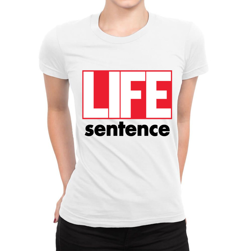 Life Sentence Ladies Fitted T-shirt | Artistshot