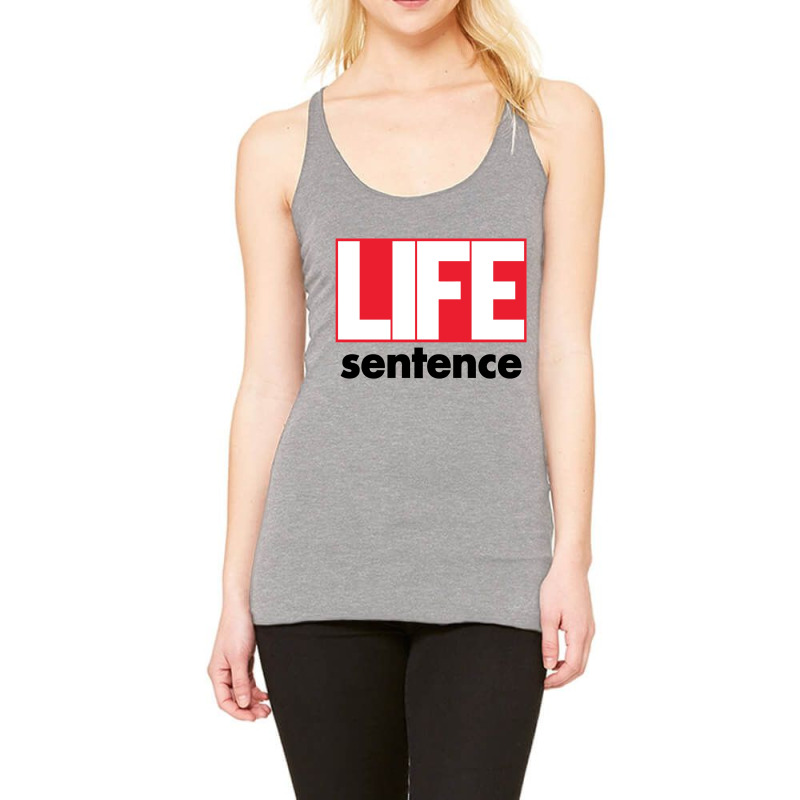 Life Sentence Racerback Tank | Artistshot