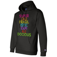 Supercalifragilisticexpialidocious T, Best Gift, Costume, Halloween, X Champion Hoodie | Artistshot