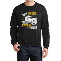 Best Truckin  Papaw Ever Tee Trucker Gift Fathers Day T Shirt Crewneck Sweatshirt | Artistshot