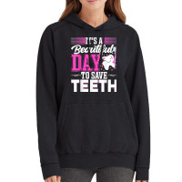 It's A Beautiful Day To Save Teeth Funny Oral Dentist Dental Vintage Hoodie | Artistshot