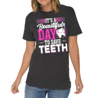 It's A Beautiful Day To Save Teeth Funny Oral Dentist Dental Vintage T-shirt | Artistshot