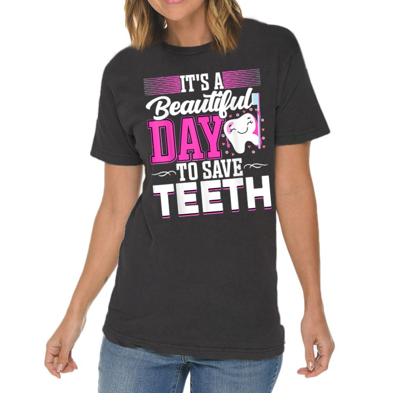 It's A Beautiful Day To Save Teeth Funny Oral Dentist Dental Vintage T-Shirt by EaglesonBonnie | Artistshot