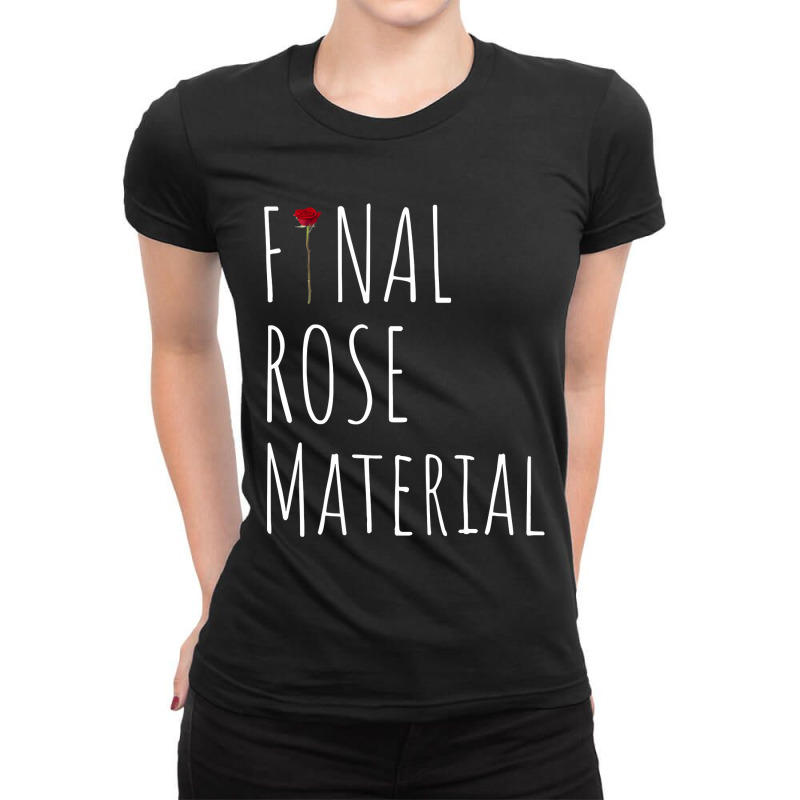 Final Rose Material Funny Valentines For Single Ladies Fitted T-Shirt by sieuduong86 | Artistshot